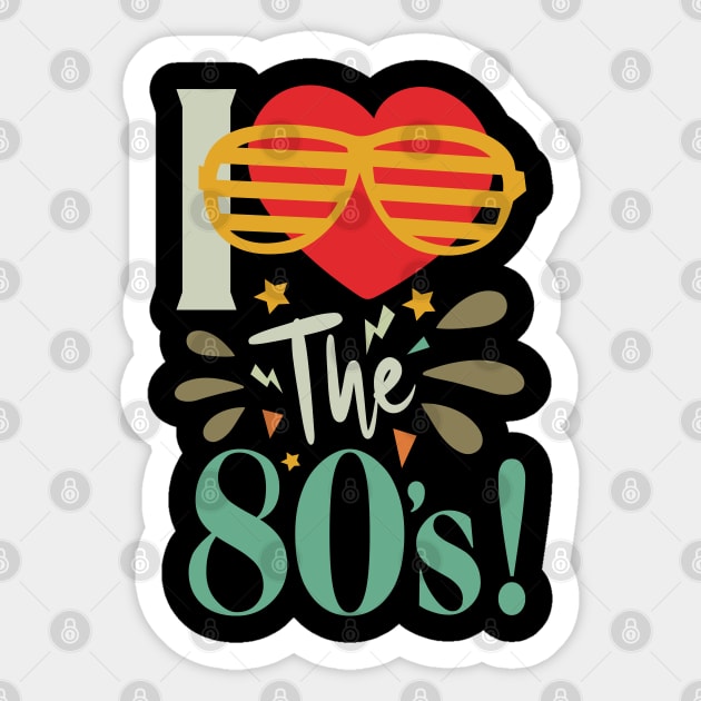 i love the 80s Sticker by Tesszero